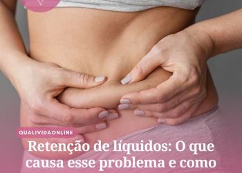 Retenção de líquidos: O que causa esse problema e como evitá-lo?