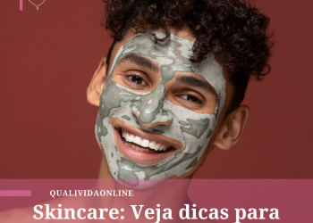 Skincare: Veja dicas para cuidar da pele masculina