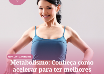 Metabolismo: Conheça como acelerar para ter melhores resultados