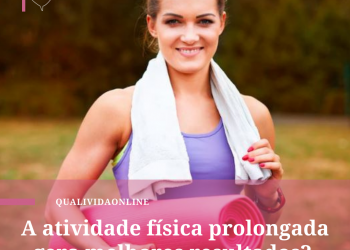 A atividade física prolongada gera melhores resultados? 