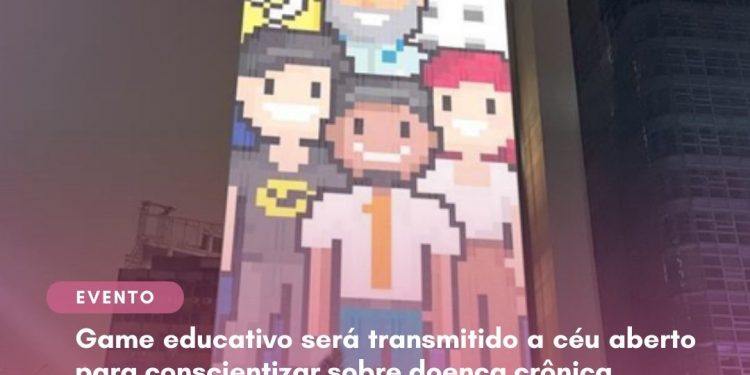 Game educativo será transmitido a céu aberto para conscientizar sobre doença crônica