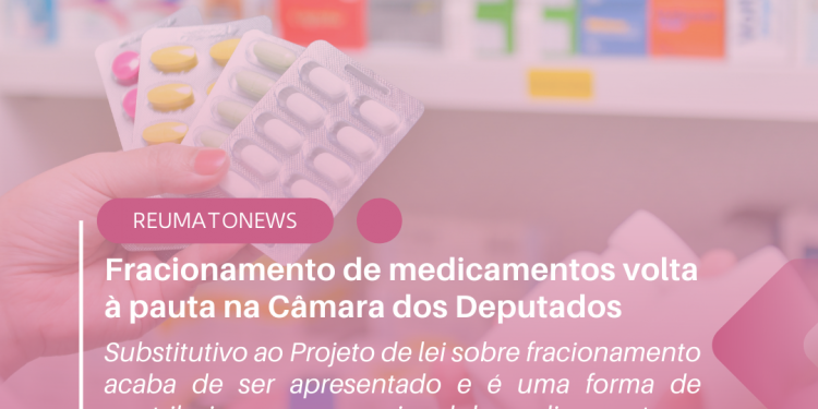 Fracionamento de medicamentos volta à pauta na Câmara dos Deputados