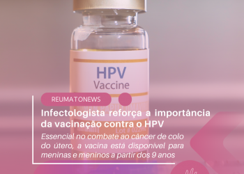 Infectologista reforça a importância da vacinação contra o HPV