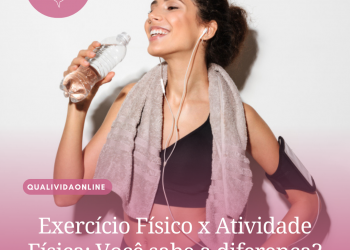 Exercício Físico x Atividade Física: você sabe a diferença?