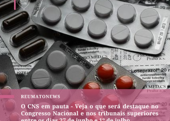 O CNS em pauta – Veja o que será destaque no Congresso Nacional e nos tribunais superiores entre os dias 27 de junho e 1º de julho