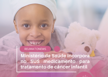 Ministério da Saúde incorpora no SUS medicamento para tratamento de câncer infantil