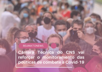 Câmara Técnica do CNS vai reforçar o monitoramento das políticas de combate à Covid-19