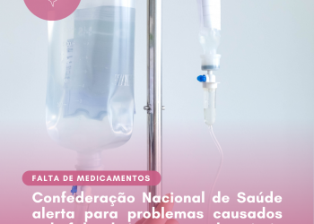 Confederação Nacional de Saúde alerta para problemas causados pela falta de insumos em hospitais