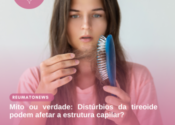 Mito ou verdade: Distúrbios da tireoide podem afetar a estrutura capilar?