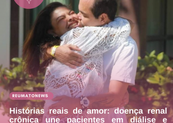 Histórias reais de amor: doença renal crônica une pacientes em diálise e transplantados