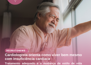 Cardiologista orienta como viver bem mesmo com insuficiência cardíaca