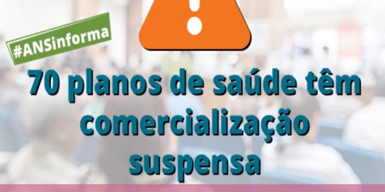 ANS suspende a comercialização de 70 planos de saúde