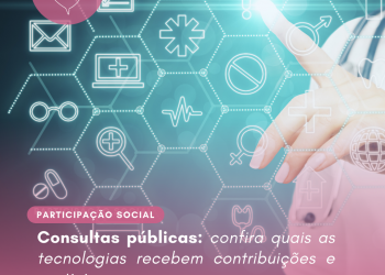 Consultas públicas: confira quais as tecnologias recebem contribuições e participe