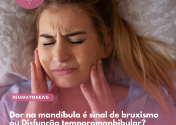 Dor na mandíbula é sinal de bruxismo ou Disfunção temporomandibular?
