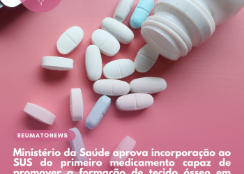 Ministério da Saúde aprova incorporação ao SUS do primeiro medicamento capaz de promover a formação de tecido ósseo em pacientes com osteoporose grave