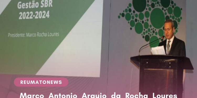 Marco Antonio Araujo da Rocha Loures assume a presidência da Sociedade Brasileira de Reumatologia para a gestão 2022-2024