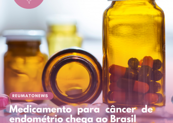 Medicamento para câncer de endométrio chega ao Brasil