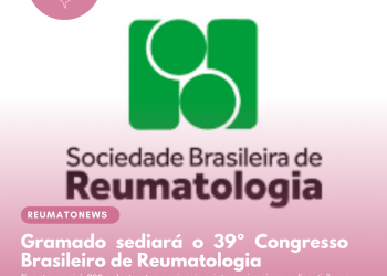 Gramado sediará o 39º Congresso Brasileiro de Reumatologia
