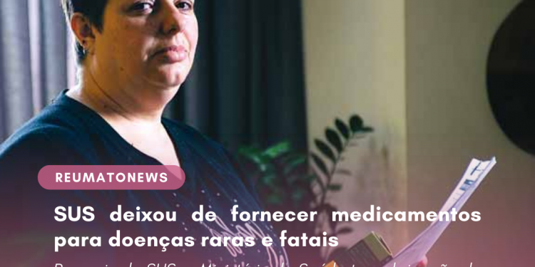 SUS deixou de fornecer medicamentos para doenças raras e fatais