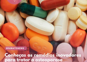 Conheças os remédios inovadores para tratar a osteoporose