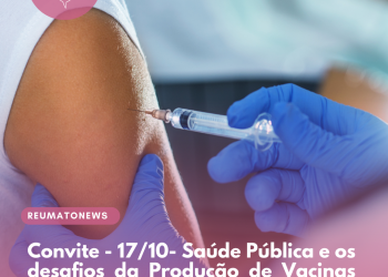 Convite – 17/10- Saúde Pública e os desafios da Produção de Vacinas no Brasil