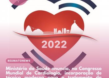 Ministério da Saúde anuncia, no Congresso Mundial de Cardiologia, incorporação de técnica moderna para o tratamento da Estenose Aórtica