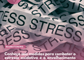Conheça seis medidas para combater o estresse oxidativo e o envelhecimento precoce