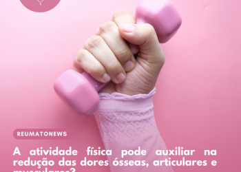 A atividade física pode auxiliar na redução das dores ósseas, articulares e musculares?