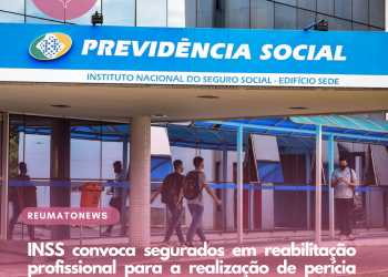 INSS convoca segurados em reabilitação profissional para a realização de perícia médica avaliativa