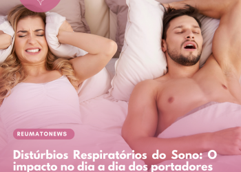 Distúrbios Respiratórios do Sono: O impacto no dia a dia dos portadores