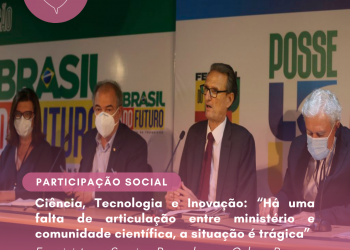 Ciência, Tecnologia e Inovação: “Há uma falta de articulação entre ministério e comunidade científica, a situação é trágica”