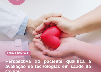 Perspectiva do paciente qualifica a avaliação de tecnologias em saúde da Conitec