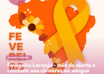 Fevereiro Laranja – mês de alerta e combate aos cânceres no sangue