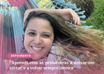“Aprendi com as primaveras a deixar-me cortar e a voltar sempre inteira”