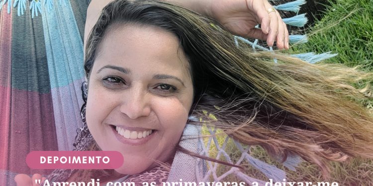“Aprendi com as primaveras a deixar-me cortar e a voltar sempre inteira”
