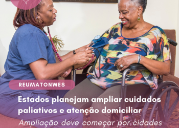Estados planejam ampliar cuidados paliativos e atenção domiciliar
