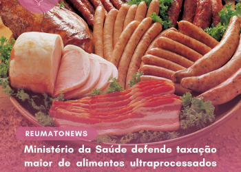 Ministério da Saúde defende taxação maior de alimentos ultraprocessados na reforma tributária
