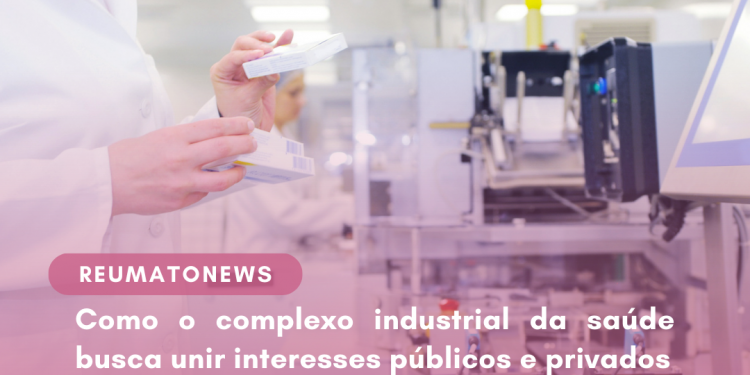 Como o complexo industrial da saúde busca unir interesses públicos e privados