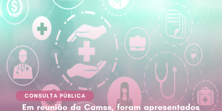 Em reunião da Camss, foram apresentados informes sobre audiências e consultas públicas que tratam sobre a inclusão de tecnologias no rol da ANS