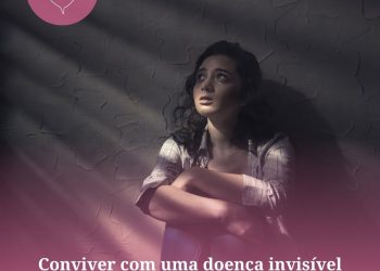 Conviver com uma doença invisível, é como navegar em um mar de neblina