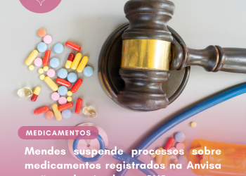 Mendes suspende processos sobre medicamentos registrados na Anvisa e não padronizados no SUS