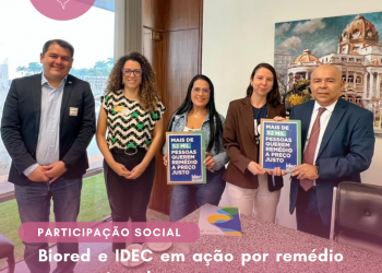 Biored e IDEC em ação por remédio a preço justo!