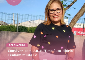 Conviver com AR é “Uma luta diária” – Tenham muita Fé