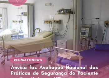 Anvisa faz Avaliação Nacional das Práticas de Segurança do Paciente em Hospitais com UTI