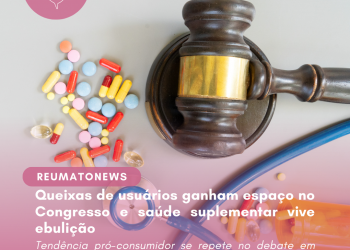 Queixas de usuários ganham espaço no Congresso e saúde suplementar vive ebulição