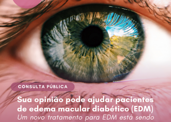 Sua opinião pode ajudar pacientes de edema macular diabético