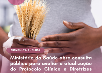 Ministério da Saúde abre consulta pública para avaliar a atualização do Protocolo Clínico e Diretrizes Terapêuticas da Doença Celíaca