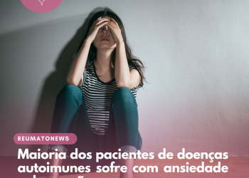 Maioria dos pacientes de doenças autoimunes sofre com ansiedade e depressão