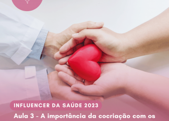 Aula 3 – A importância da cocriação com os pacientes para melhores resultados clínicos
