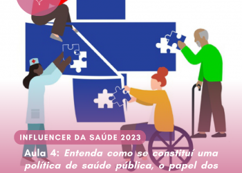 Aula 4: Entenda como se constituí uma política de saúde pública, o papel dos conselhos de saúde e do controle social
